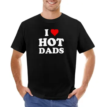 I Love Hot Dads - Тениска Сърце DILF Любовник, празни тениски, забавна тениска, тениска за момче, тежки тениски за мъже